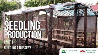 Seedling Production Part 1 – How to Build a Seedling Nursery