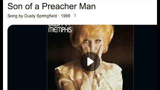 Am I the "Son of a Preacher Man"?