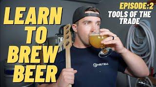 LEARN TO BREW BEER / Series:Ep2 (Tools of The Trade)