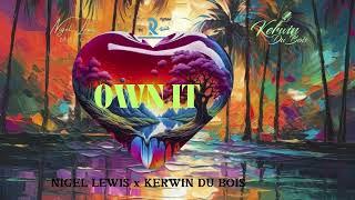 Nigel Lewis x Kerwin Du Bois - Own It (Official Audio) | Soca 2025