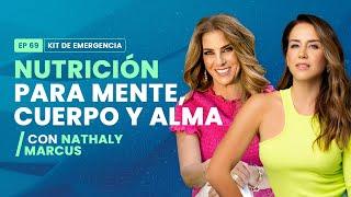 Nutrición para mente, cuerpo y alma con Nathaly Marcus | Kit de Emergencia 69 | En Defensa Propia