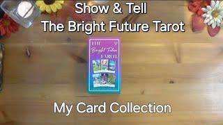 SHOW & TELL from My Card Collection. Indie deck. The Bright Future Tarot.