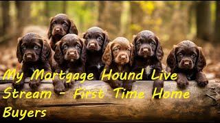 My Mortgage Hound Live Stream - First Time Buyers Edition