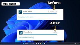 (2023 FIX) Wireless Display Install Failed In Windows 11 | Wireless Display Couldn't Install