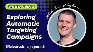 4. Amazon Advertising - Exploring Automatic Targeting Campaigns