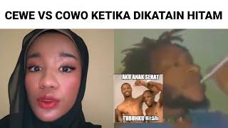 Cewe VS Cowo ketika dikatain hitam