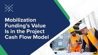 Mobilization Funding's Value Is In The Project Cash Flow Model