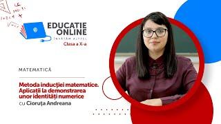 Matematică, Clasa a X-a, Metoda inducţiei matematice. Aplicații la demonstrarea...