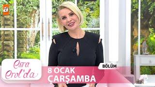 Esra Erol'da 8 Ocak 2025 | Tek Parça