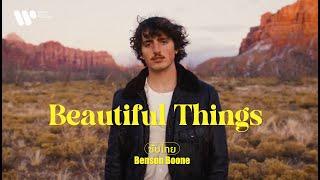 [Sub Thai] Beautiful Things - Benson Boone