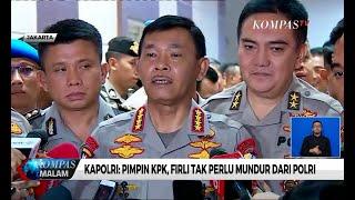 Kapolri: Pimpin KPK, Firli Tak Perlu Mundur dari Polri