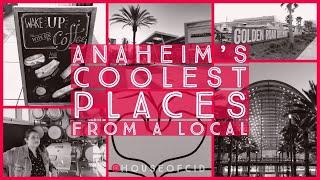 Anaheim's Coolest Places From A Local (Besides Disneyland...Sorry Mickey Mouse)