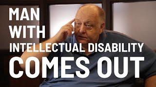 MAN WITH INTELLECTUAL DISABILITY COMES OUT by Dave Hingsburger