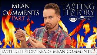33. Tasting History Reads Mean Comments Part 2