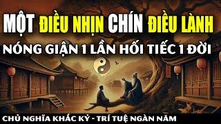 Một Điều Nhịn Chín Điều Lành - Nóng Giận 1 Lần Hối Tiếc 1 Đời | Khắc Kỷ 365