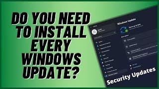 Do You Need to Install Every Windows Update