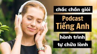 Hành trình tự chữa lành - Podcast Tiếng Anh chậm rãi dễ nghe