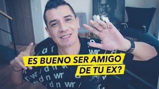 ES BUENO SER AMIGO DE TU EX?