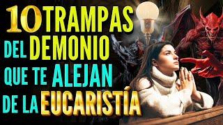 10 TRAMPAS del DEMONIO que te ALEJAN de la EUCARISTÍA