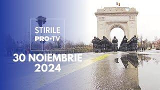 Știrile PRO TV - 30 Noiembrie 2024