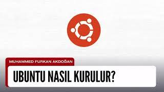 Ubuntu Nasıl Kurulur?