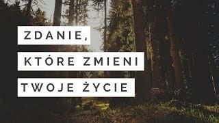 Zdanie, które zmieni twoje życie.