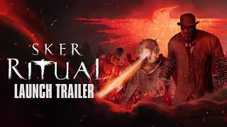 Sker Ritual - Official Launch Trailer (4K)