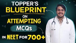 Topper's BLUEPRINT on Attempting MCQs for NEET for 700+ by Dr Aman Tilak, MBBS, AIIMS New Delhi