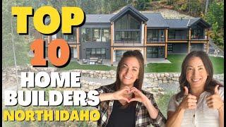 Top 10 North Idaho Home Builders - Production builders and Custom!