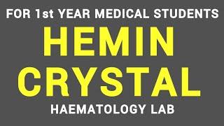 HEMIN CRYSTAL | HAEMATOLOGY LAB | PHYSIOLOGY