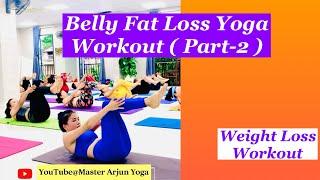 Belly Fat Loss Yoga Workout ( Part-2 )||  @ Master Arjun Yoga