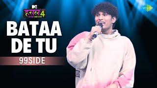 Bataa De Tu | 99side | MTV Hustle 4