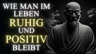 Wie du RUHIG und POSITIV im Leben bleibst – Entdecke die Kraft der ZEN-Weisheit!