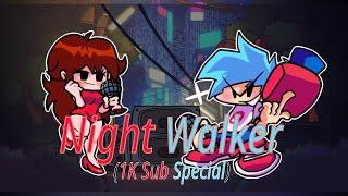 FNF Night Walker but BF & GF are having the best date night ever!!(Gaius' 1K Subscriber Special!)