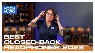 Best Closed-Back Audiophile Headphones of 2022 | Moon Audio