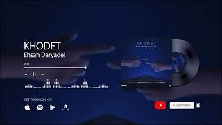 Ehsan Daryadel - Khodet | OFFICIAL TRACK