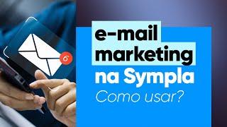 Como usar o e-mail marketing na Sympla