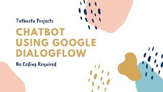 Portfolio ChatBot using Google DialoFlow  | Tathastu Workshop I Twowaits