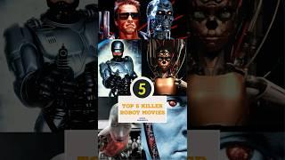 Top 5 Killer Robot Movies