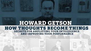 How Thoughts Become Things: Secrets For Amplifying Intelligence
