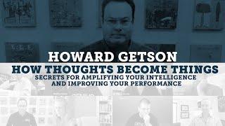 How Thoughts Become Things: Secrets For Amplifying Intelligence