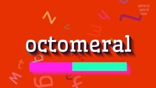 How to say "octomeral"! (High Quality Voices)