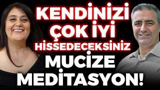 İyi hissettirecek Meditasyon Çalışması | Mukaddes Pekin Başdil & Bülent Gardiyanoğlu