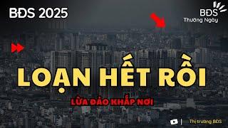 BĐS LOẠN HẾT RỒI - Thông tin sai lệch, lừa đảo khắp nơi | Cẩn Thận Với các Chiêu trò