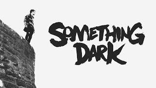 Kyle Skelly - Something Dark (2016) — Episode 19