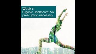 Organic Healthcare: No Prescription Required