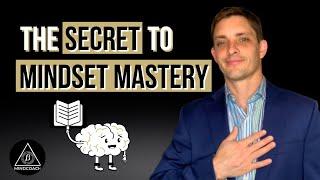 The secret to mindset mastery