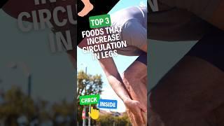 Top 3 foods that increase circulation in legs  #shorts | Health Tips