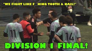 "WE FIGHT F**KIN TOOTH & NAIL!" Division 1 Final Match!