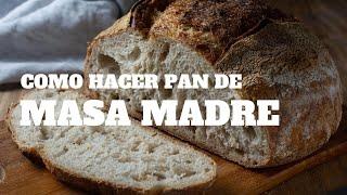 Cómo se hace el pan de masa madre desde cero | Guía paso a paso 